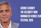 GEORGE CLOONEY THE CELEBRITY WHO DOMINATED VENICE FILM FESTIVAL 2026