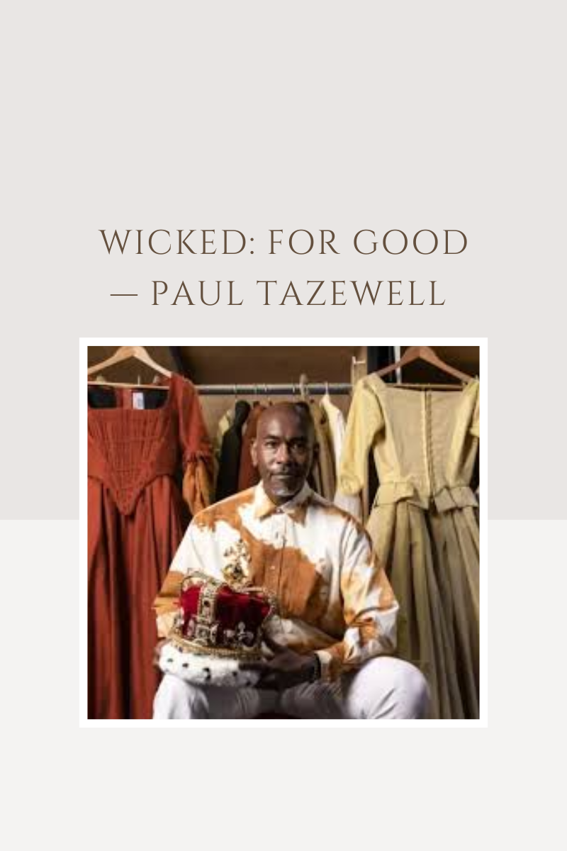 WICKED FOR GOOD — PAUL TAZEWELL 