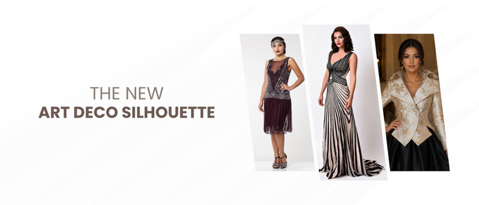 THE NEW ART DECO SILHOUETTE 