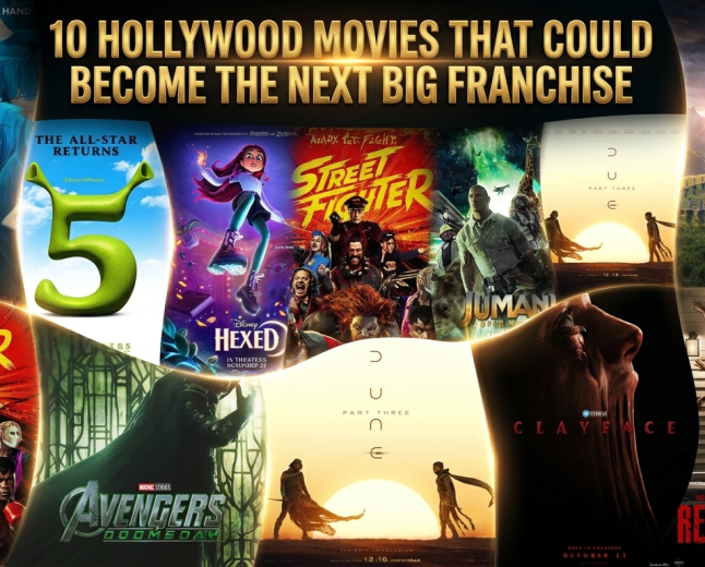 10 HOLLYWOOD MOVIES THAT COULD BECOME THE NEXT BIG FRANCHISE